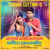 About Thambi Cuttingu (From "Gemini Ganeshanum Suruli Raajanum") Song