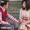About Main Agar (From "Tubelight") Song