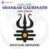 About Har Har Shankar Gaurinath (Shiv Dhun) Song