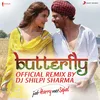 About Butterfly (Official Remix by DJ Shilpi Sharma) [From "Jab Harry Met Sejal"] Song