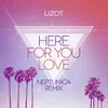 Here for You Love (Neptunica Remix Edit)