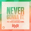 Never Gonna Be (YFS x WHOELSEBUTJUELZ Remix)