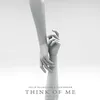 About Think Of Me Song