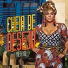 About Cheia de Desejo Song