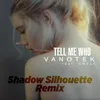 Tell Me Who-Shadow Silhouette Remix