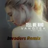 About Tell Me Who-Invaders Remix Song