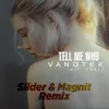 Tell Me Who-Slider & Magnit Remix