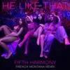 He Like That-French Montana Remix