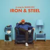About Iron & Steel Song