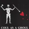 About Coul as a Ghoul Song