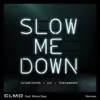 Slow Me Down-JCY Remix