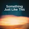 Something Just Like This (Piano Version)