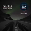 About Endless (Acoustic Version) Song