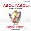 Aai Re Bhola Kheyal Khola (Abol Tabol) Version, 1