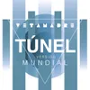 About Túnel-Versión Mundial Song