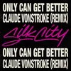 About Only Can Get Better (Claude VonStroke Remix) Song
