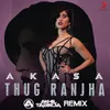 Thug Ranjha DJ Akhil Talreja Remix