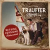 Trauffer isch zrügg (Mitsing Version Instrumental)