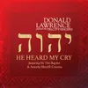 About He Heard My Cry (feat. Sir The Baptist & Arnetta Murrill-Crooms) Song