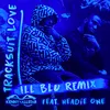 About Tracksuit Love-iLL BLU Remix Song