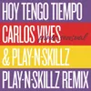 Hoy Tengo Tiempo Pinta Sensual - Play-N-Skillz Remix