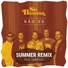 About Não Vá Summer Remix Song