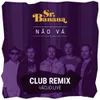 About Não Vá Club Remix Song