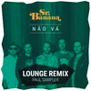 About Não Vá Lounge Remix Song