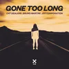 About Gone Too Long Song