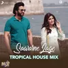 Sawarne Lage Tropical House Mix (From "Mitron")