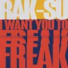 About I Want You to Freak Song
