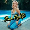 About Ruin My Life Song