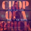 About Chop of a Brick-Style Da Kid Remix Song