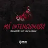 About Má Intencionada Song