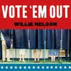About Vote 'Em Out Song