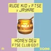 About Honey Dew FTSE Club Edit Song