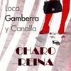 Loca, Gamberra y Canalla