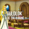 Guldlok Og De Tre Bjørne - del 1