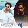 About Kya Baat Ay (DJ NYK Remix) Song