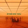 About Eyes on You (Single Version) Song