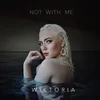 About Not With Me Song