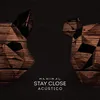 About Stay Close-Acústico Song