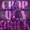 Chop of a Brick-G&S Remix