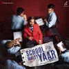 About School Waley Yaar Song