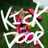 About Kick The Door Song