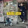 About Kafa Lesh Song