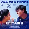 Vaa Vaa Penne From "Uriyadi 2"