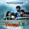 About Pudhusaatam (From "Thumbaa") Song