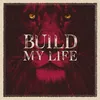 Build My Life