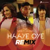 Haaye Oye Remix